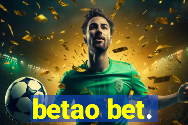 betao bet.